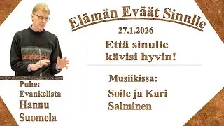 El&auml;m&auml;n Ev&auml;&auml;t Sinulle 27.1.2026. Puhe: Hannu Suomela. Ett&auml; sinulle k&auml;visi hyvin.