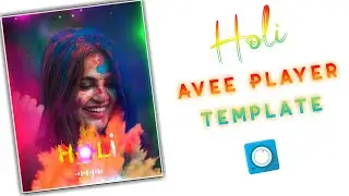 Holi Avee Player Template|| Holi Status Template Downlod Link||AsheeshCreation