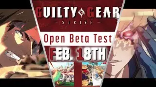 Guilty Gear Strive Open Beta Update! - Beta Plans, Match Analysis, and Updates!