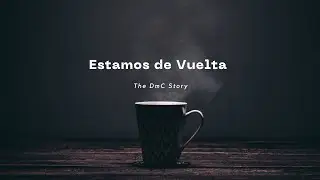 Bueno... Estamos de vuelta | The DmC Story