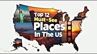 Top 12 USA Travel | Top 12 Places Must-See America