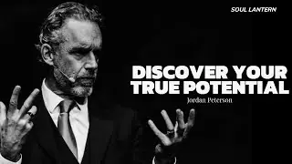Discover Your True Potential - Jordan Peterson