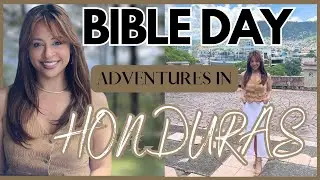 How to Know the Bible Is True: Explore Honduras With Me During Bible Day and Morazanica Week!