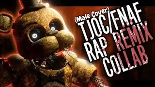 FNAF + TJOC REMIX | (Male Cover) | @TF.541 & @JTM.