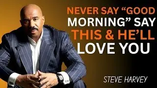 Never Say &ldquo;Good Morning&rdquo; 😳 Say THIS & He&rsquo;ll Love You ❤️🔥