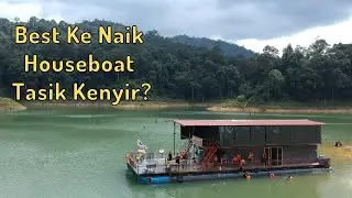 Pengalaman Naik Houseboat Tasik Kenyir Memancing Toman