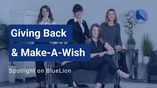 Giving Back & Make-A-Wish New Hampshire | BlueLion Spotlight