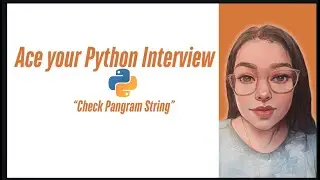 Quick Interview Tip: Python Program to Check if a String is a Pangram 