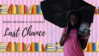Last Chance || BOOK REVIEW & GIVEAWAY!