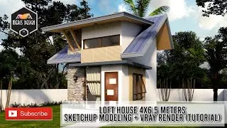 Loft House 4x6.5 Meters -  Sketchup Modeling + Vray Render (Tutorial)