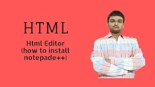 Html Editor (how to install notepade++)