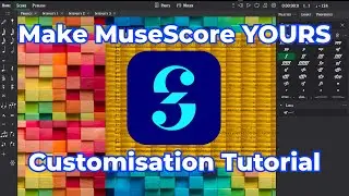Make MuseScore YOURS: A Guide to Customising MuseScore's Themes and Layout | 2025