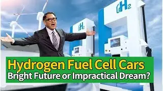 Hydrogen Fuel Cell Cars，Bright Future or Impractical Dream?