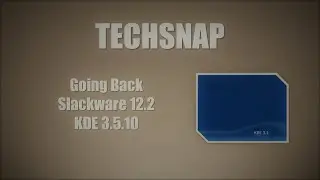 Going Back - Slackware 12.2 & KDE 3