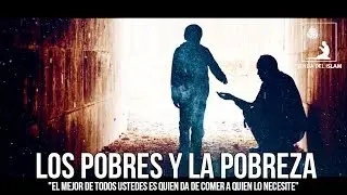 Los pobres y la pobreza | Lo que dijo el Profeta Muhammad sobre los pobres