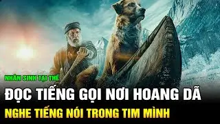 Đọc Tiếng Gọi Nơi Hoang Dã - Để Nghe Tiếng Nói Chân Thật Nhất Trong Tim Mình