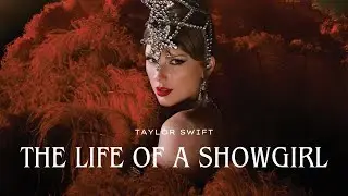 Taylor Swift - The Life of a Showgirl (Full Album Playlist)