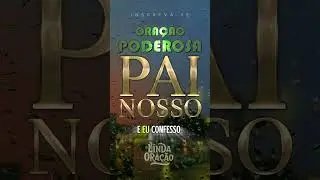 ORAÇÃO PODEROSA DO PAI NOSSO 🙏 VITÓRIA, PROTEÇÃO E PAZ | Oração Forte #oração #painosso #oraçãoforte