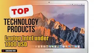 Top 10 Technology products about Laptop Intel under 1000 USD BEST of NOW