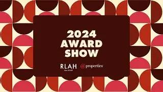 2024 RLAH @properties Award  Show