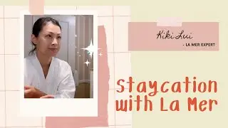 Staycation with La Mer -  KiKi_EP.10