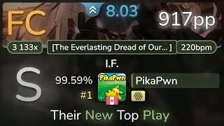 8.0⭐ PikaPwn | Release Hallucination - I.F. [The Everlasting Dread] +HD 99.59% FC #1 | 917pp