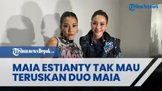 Maia Estianty Tak Mau Teruskan Duo Maia