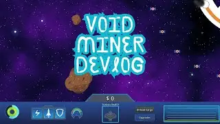Developer Devlog #1 (Void Miner)