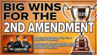 BIG WINS FOR THE 2ND AMENDMENT IN 2025 | The Loaded Mic | EP204