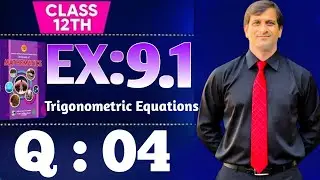 Exercise 9.1 Question 04 Class 12 maths Solution Of Trigonometric Equations NBF New Book 2026