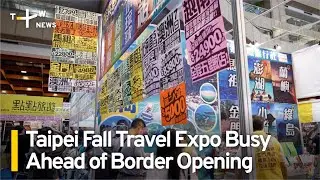 Taipei Fall Travel Expo in the Spotlight Before Taiwan Opens Borders
