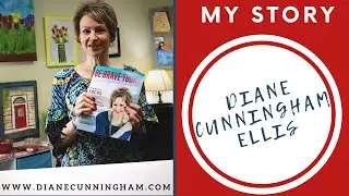 Diane Cunningham Ellis: My Story