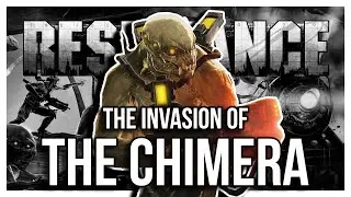 The Invasion of The Chimera (Resistance Lore)