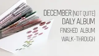 December (not Quite) Daily Finished Album Walk-through