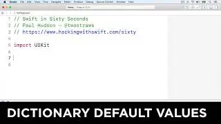 Dictionary default values – Swift in Sixty Seconds