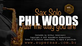 &bull; Just The Way You Are - Phil Woods Sax Solo - Billy Joel - Trancription Atribute