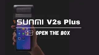 SUNMI V2s Plus - Open the box