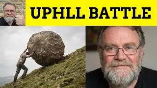 🔵 An Uphill Battle - Vocabulary Builder 3 - ESL British English Pronunciation