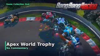 Bang Bang Racing - Apex World Trophy (No Commentary)