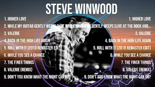 The best of  Steve Winwood full album 2024 ~ Top Artists To Listen 2024