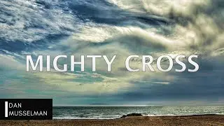 Mighty Cross, Elevation. Solo Piano.