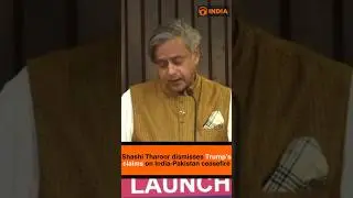 Shashi Tharoor dismisses Trump&rsquo;s claims on India-Pakistan ceasefire