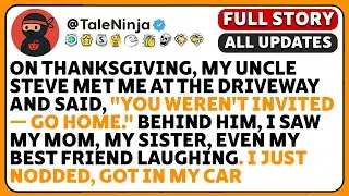 [FULL STORY] Uncle STEVE said &ldquo;YOU WEREN&rsquo;T INVITED&rdquo; on THANKSGIVING&mdash;MOM, SISTER, BEST FRIEND laughed