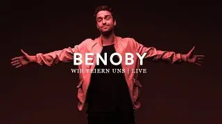 Benoby - Wir Feiern Uns (Live in Berlin)