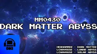 MM0430 - Dark Matter Abyss | Dark Matter x Lunar Abyss x Solar Abyss