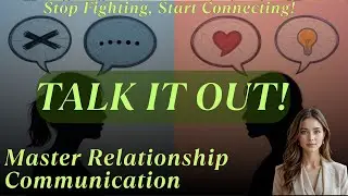 Talk It Out: Mastering Communication for Stronger, Happier Relationships | Relationship Compass