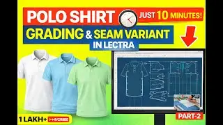 Lectra Software Polo Shirt Grading & Seam Variant | 10 Minute Complete Tutorial | Part-2