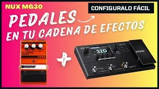 NUX MG 30: Agregando Pedales Análogos Externos a la Cadena de Efectos de tu Pedalera