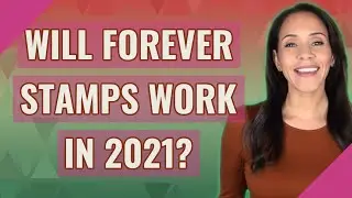 Will Forever stamps work in 2021?