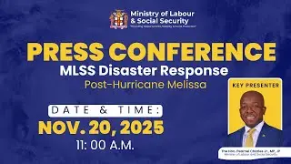 Press Conference: MLSS Disaster Response Post-Hurricane Melissa